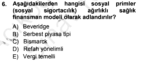 Sağlık Sigortacılığı 2012-2013 Ara Sınav - 6. soru