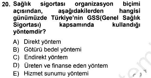 Sağlık Sigortacılığı 2012-2013 Ara Sınav - 20. soru