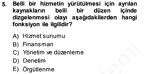 Sağlık Sigortacılığı 2013-2014 Ara Sınav - 5. soru