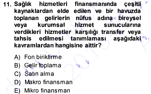 Sağlık Sigortacılığı 2013-2014 Ara Sınav - 11. soru