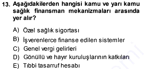 Sağlık Sigortacılığı 2013-2014 Ara Sınav - 13. soru