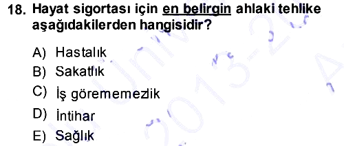 Sağlık Sigortacılığı 2013-2014 Ara Sınav - 18. soru