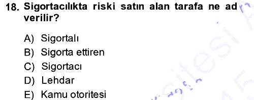 Sağlık Sigortacılığı 2014-2015 Ara Sınav - 18. soru