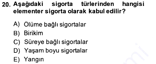 Sağlık Sigortacılığı 2014-2015 Ara Sınav - 20. soru