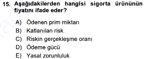 Sağlık Sigortacılığı 2015-2016 Ara Sınav - 15. soru
