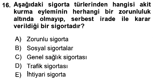 Sağlık Sigortacılığı 2018-2019 Ara Sınav - 16. soru
