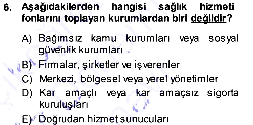 Sağlık Sigortacılığı 2013-2014 Dönem Sonu Sınavı - 6. soru