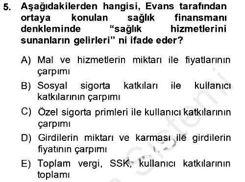 Sağlık Sigortacılığı 2014-2015 Dönem Sonu Sınavı - 5. soru