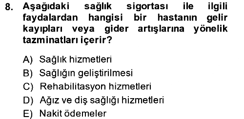 Sağlık Sigortacılığı 2014-2015 Dönem Sonu Sınavı - 8. soru