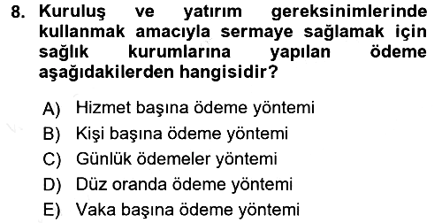 Sağlık Sigortacılığı 2017-2018 Dönem Sonu Sınavı - 8. soru