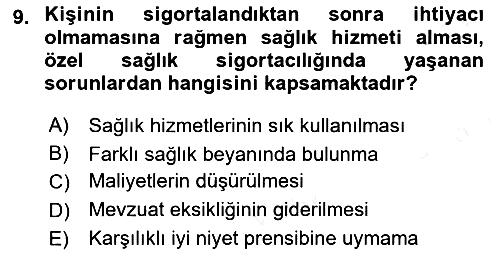 Sağlık Sigortacılığı 2018-2019 Dönem Sonu Sınavı - 9. soru