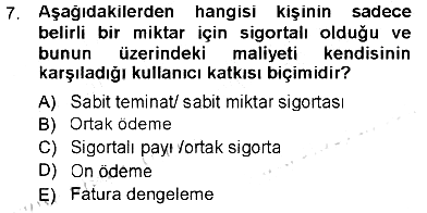 Sağlık Sigortacılığı 2012-2013 Tek Ders Sınavı - 7. soru