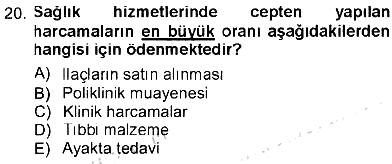 Sağlık Sigortacılığı 2012-2013 Tek Ders Sınavı - 20. soru