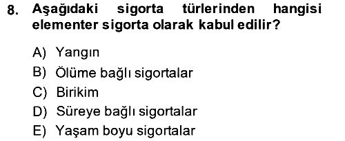 Sağlık Sigortacılığı 2014-2015 Tek Ders Sınavı - 8. soru