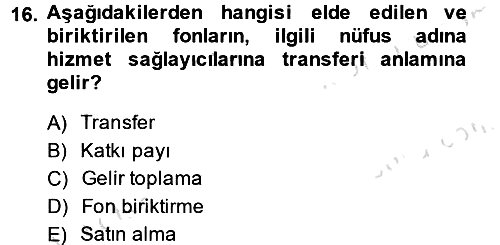 Sağlık Sigortacılığı 2014-2015 Tek Ders Sınavı - 16. soru