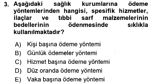 Sağlık Sigortacılığı 2015-2016 Tek Ders Sınavı - 3. soru