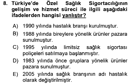 Sağlık Sigortacılığı 2015-2016 Tek Ders Sınavı - 8. soru