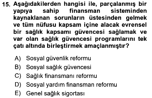 Sağlık Sigortacılığı 2015-2016 Tek Ders Sınavı - 15. soru