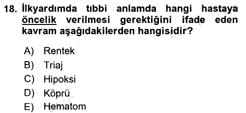 Temel İlkyardım Bilgisi 2018-2019 3 Ders Sınavı - 18. soru