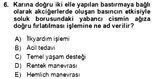 Temel İlkyardım Bilgisi 2021-2022 Ara Sınav - 6. soru