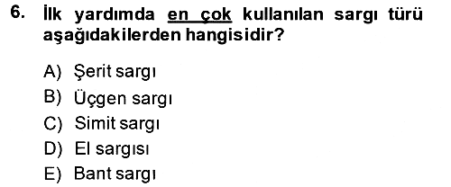 Temel İlkyardım Bilgisi 2013-2014 Dönem Sonu Sınavı - 6. soru