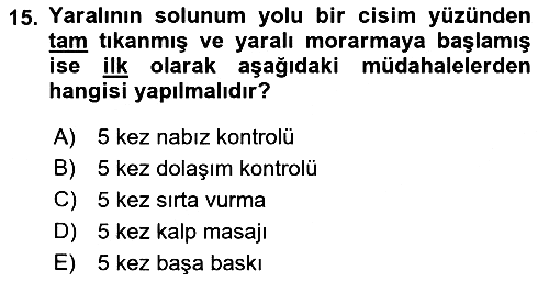 Temel İlkyardım Bilgisi 2018-2019 Dönem Sonu Sınavı - 15. soru