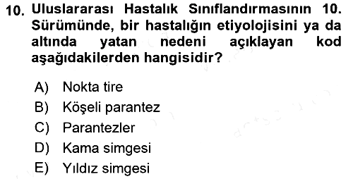Tıbbi Belgeleme 2016-2017 Dönem Sonu Sınavı - 10. soru