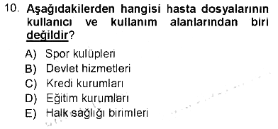 Tıbbi Belgeleme 2012-2013 Tek Ders Sınavı - 10. soru