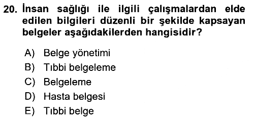 Tıbbi Belgeleme 2018-2019 Yaz Okulu Sınavı - 20. soru