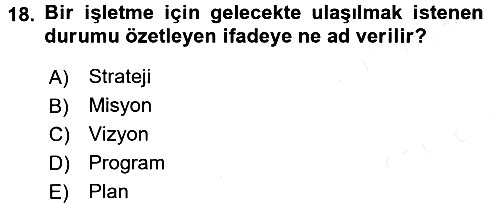 Yönetimde Güncel Yaklaşımlar 2018-2019 Ara Sınav - 18. soru