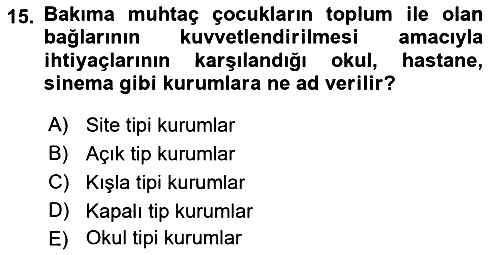 Aile Ve Çocukla Sosyal Hizmet 2018-2019 Dönem Sonu Sınavı - 15. soru