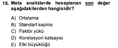 Sosyal Bilimlerde Araştırma Yöntemleri 2014-2015 Ara Sınav - 15. soru