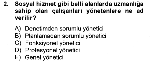 Sosyal Hizmet Yönetimi 2013-2014 Tek Ders Sınavı - 2. soru