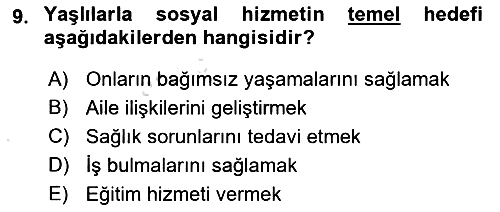Yaşlılarla Sosyal Hizmet 2024-2025 Ara Sınav - 9. soru
