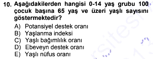 Yaşlı ve Hasta Bakım Hizmetleri 2012-2013 Dönem Sonu Sınavı - 10. soru