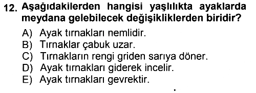Yaşlı ve Hasta Bakım Hizmetleri 2013-2014 Tek Ders Sınavı - 12. soru