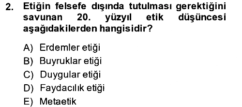 Etik 2014-2015 Dönem Sonu Sınavı - 2. soru