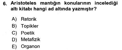 Klasik Mantık 2015-2016 Tek Ders Sınavı - 6. soru