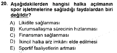 Spor Finansmanı 2012-2013 Dönem Sonu Sınavı - 20. soru