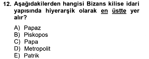Bizans Tarihi 2012-2013 Dönem Sonu Sınavı - 12. soru