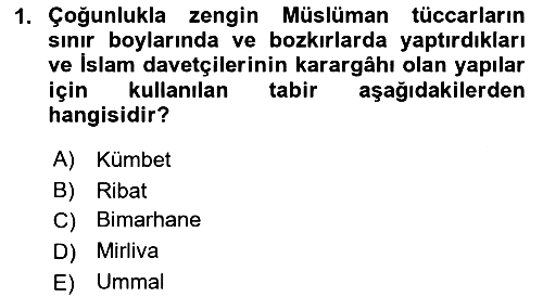 İlk Müslüman Türk Devletleri 2018-2019 Yaz Okulu Sınavı - 1. soru