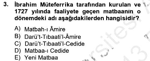 Osmanlı Devlenti’nde Yenileşme Hareketleri (1703-1876) 2012-2013 Ara Sınav - 3. soru