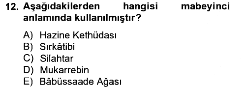 Osmanlı Devlenti’nde Yenileşme Hareketleri (1703-1876) 2012-2013 Ara Sınav - 12. soru