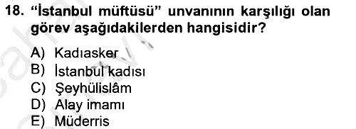 Osmanlı Devlenti’nde Yenileşme Hareketleri (1703-1876) 2012-2013 Ara Sınav - 18. soru