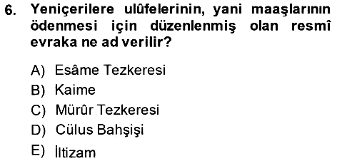 Osmanlı Devlenti’nde Yenileşme Hareketleri (1703-1876) 2014-2015 Ara Sınav - 6. soru