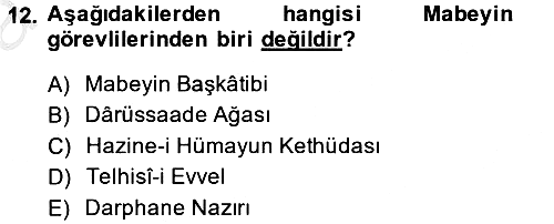 Osmanlı Devlenti’nde Yenileşme Hareketleri (1703-1876) 2014-2015 Ara Sınav - 12. soru