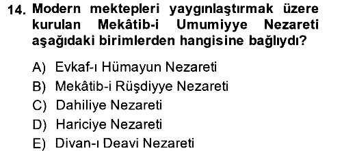 Osmanlı Devlenti’nde Yenileşme Hareketleri (1703-1876) 2014-2015 Ara Sınav - 14. soru