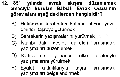 Osmanlı Devlenti’nde Yenileşme Hareketleri (1703-1876) 2015-2016 Ara Sınav - 12. soru