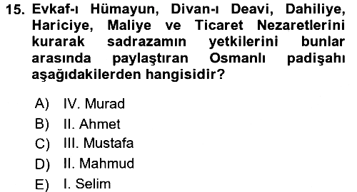 Osmanlı Devlenti’nde Yenileşme Hareketleri (1703-1876) 2015-2016 Ara Sınav - 15. soru