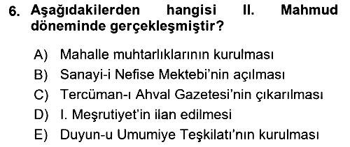 Osmanlı Devlenti’nde Yenileşme Hareketleri (1703-1876) 2021-2022 Yaz Okulu Sınavı - 6. soru